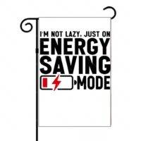 I'm Not Lazy Just On Energy Saving Mode Garden Flag F-1049