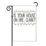 Is Your House On Fire, Clark? Garden Flag H-1070