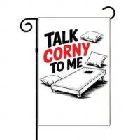 Talk Corny To Me Cornhole Garden Flag C-1046