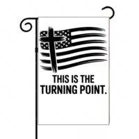 This Is The Turning Point Garden Flag U-1107