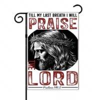 Till My Last Breath I Will Praise The Lord Psalms 146:2 Garden Flag I-1057