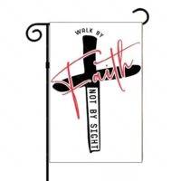 Walk By Faith Not By Sight Garden Flag