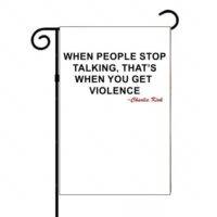 When People Stop Talking, That's When You Get Violence Charlie Kirk Quote Garden Flag Q-1086