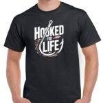 Hooked For Life Shirt F-1108