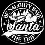 Be Naughty Save Santa The Trip Metal Photo H-1109