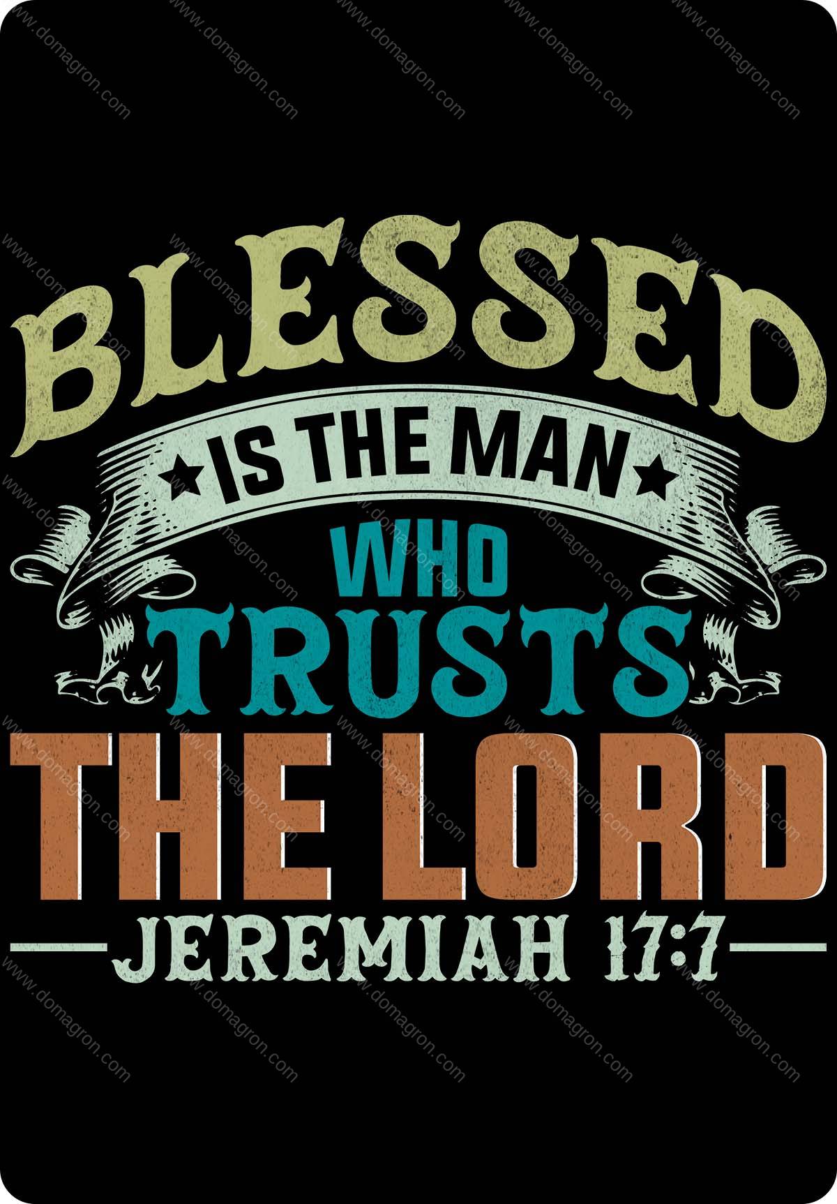 Blessed Is The Man Who Trusts The Lord Jeremiah 17:7 Metal Photo I-1054