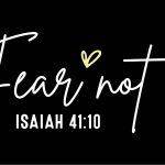 Fear Not Isaiah 41:10 Metal Photo I-652