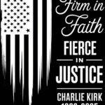 Firm In Faith Fierce In Justice Charlie Kirk Memorial With Flag Metal Photo U-1104