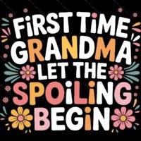 First Time Grandma Let The Spoiling Begin Metal Photo F-1068