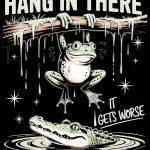 Hang In There It Gets Worse Metal Photo S-1074