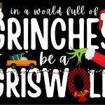 In A World Full Of Grinches Be A Griswold Metal Photo H-1058