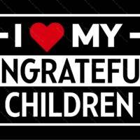 I Love My Ungrateful Children Metal Photo S-1087