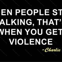 When People Stop Talking, That's When You Get Violence Charlie Kirk Quote Metal Photo Q-1086
