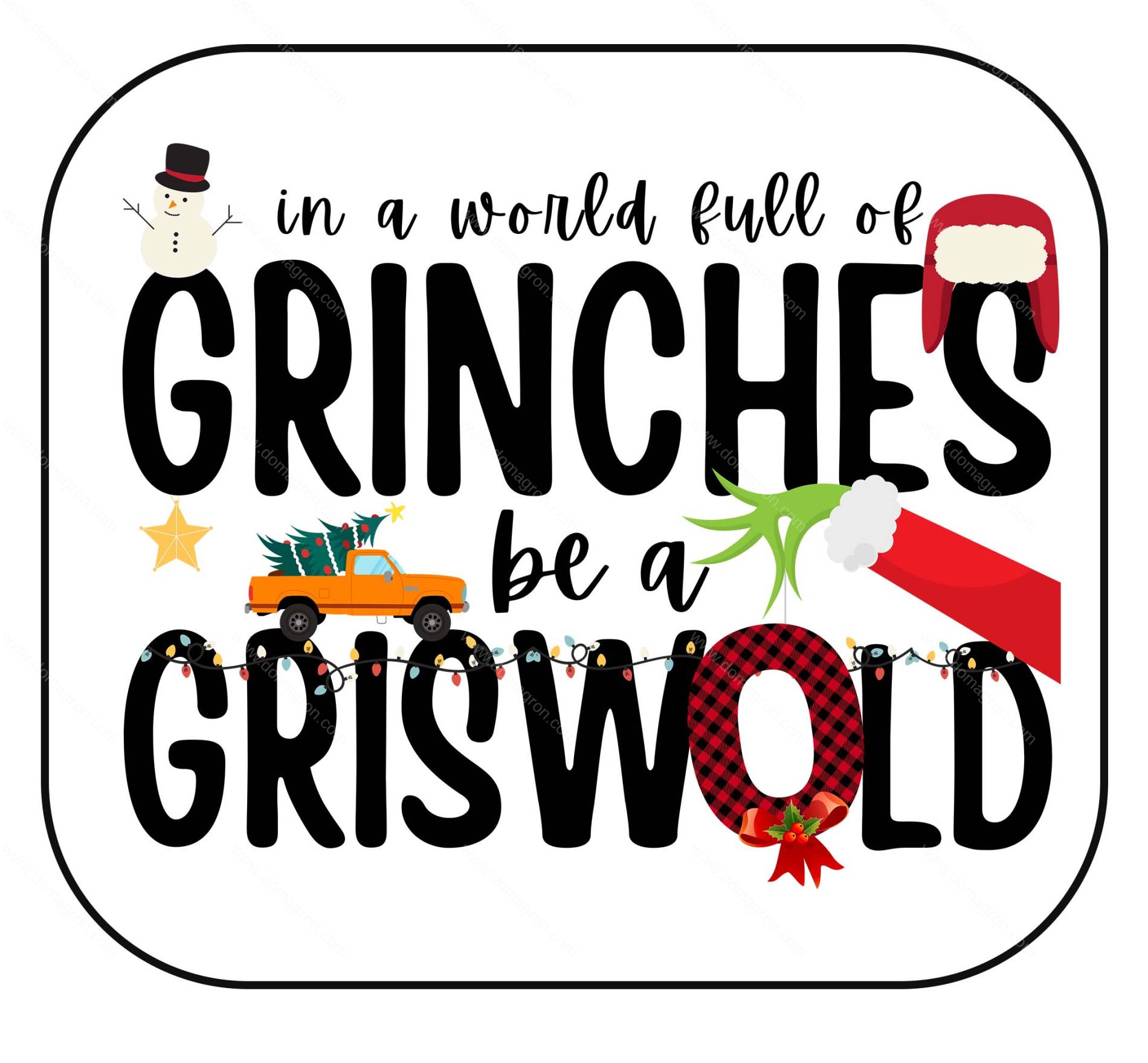 In A World Full Of Grinches Be A Griswold Mouse Pad H-1058