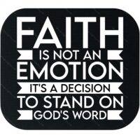 Faith Is Not An Emotion Mouse Pad I-1051