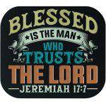 Blessed Is The Man Who Trusts The Lord Jeremiah 17:7 Mouse Pad I-1054