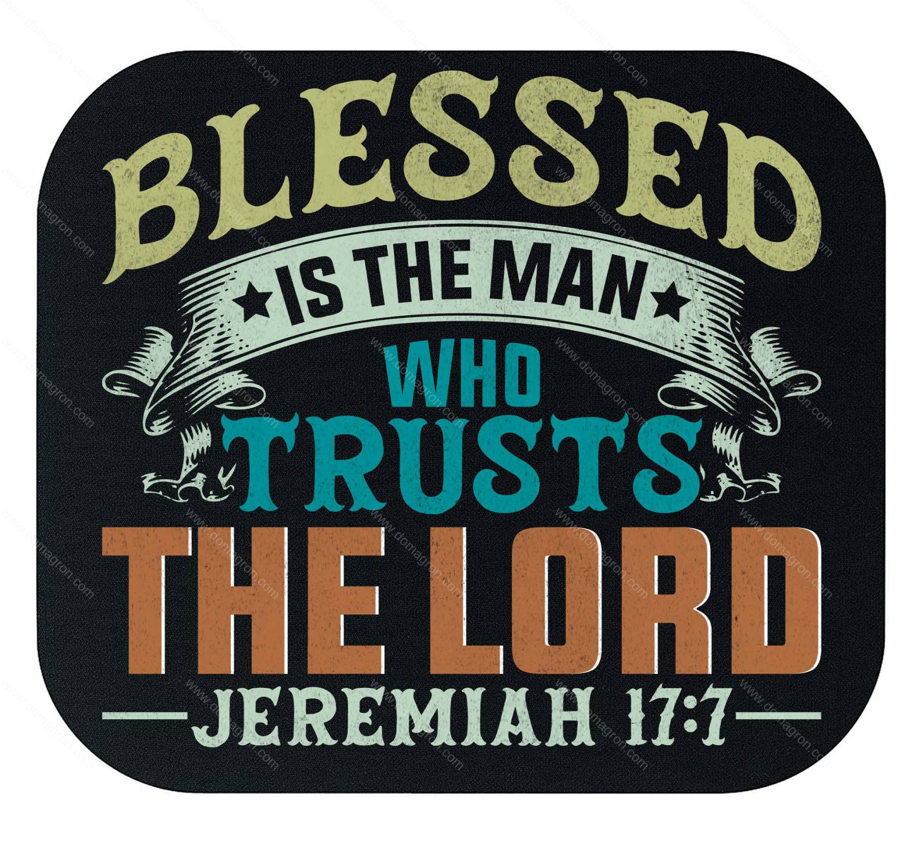 Blessed Is The Man Who Trusts The Lord Jeremiah 17:7 Mouse Pad I