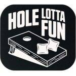Hole Lotta Fun Cornhole Mouse Pad C-1093
