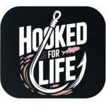 Hooked For Life Mouse Pad F-1108