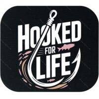 Hooked For Life Mouse Pad F-1108