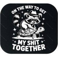On The Way To Get My Shit Together Mouse Pad S-1080
