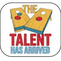 The Talent Has Arrived Cornhole Mouse Pad C-1050