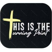 This Is The Turning Point Mouse Pad I-1088