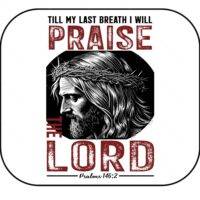 Till My Last Breath I Will Praise The Lord Psalms 146:2 Mouse Pad I-1057