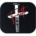 Walk By Faith Not By Sight Mouse Pad I-1112