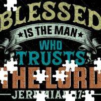 Blessed Is The Man Who Trusts The Lord Jeremiah 17:7 Jigsaw Puzzle I-1054