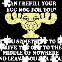 Can I Refill Your Egg Nog For You? Jigsaw Puzzle H-1067