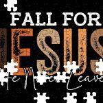 Fall For Jesus He Never Leaves Jigsaw Puzzle I-1047