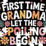 First Time Grandma Let The Spoiling Begin Jigsaw Puzzle F-1068