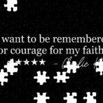 I Want To Be Remembered For Courage For My Faith Charlie Kirk Quote Jigsaw Puzzle Q-1110