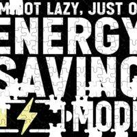 I'm Not Lazy Just On Energy Saving Mode Jigsaw Puzzle S-1049