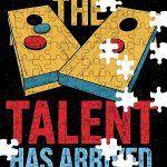 The Talent Has Arrived Cornhole Jigsaw Puzzle C-1050