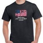 Well Done, Good And Faithful Servant Quote With Flag Shirt Q-1091