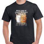 When I Dunk My Cookies In My Milk I Think Of You And Hold Them Under Until The Bubbles Stop Shirt S-1065