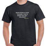 When People Stop Talking, That's When You Get Violence Charlie Kirk Quote Shirt Q-1086