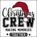 Christmas Crew Making Memories Together Direct to Film (DTF) Heat Transfer H-1161