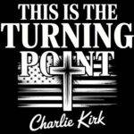 This Is The Turning Point Charlie Kirk  Direct to Film (DTF) Heat Transfer P-1129