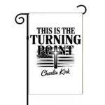 This Is The Turning Point Charlie Kirk Garden Flag P-1129