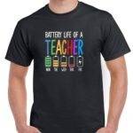 Battery Life Of A Teacher Shirt F-1126