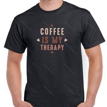 Coffee Is My Therapy Coffee Lovers Shirt C-1131
