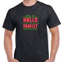 Deck The Halls And Not Your Family Shirt H-1149