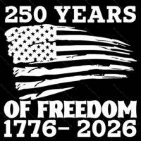 250 Years Of Freedom Direct to Film (DTF) Heat Transfer U-1180