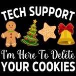 Tech Support I'm Here To Delete Your Cookies Direct to Film (DTF) Heat Transfer H-1145