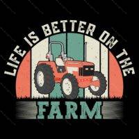 Life Is Better On The Farm Direct to Film (DTF) Heat Transfer F-1183