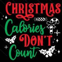 Christmas Calories Don't Count Direct to Film (DTF) Heat Transfer H-1164