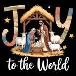 Joy To The World Nativity Direct to Film (DTF) Heat Transfer I-1118